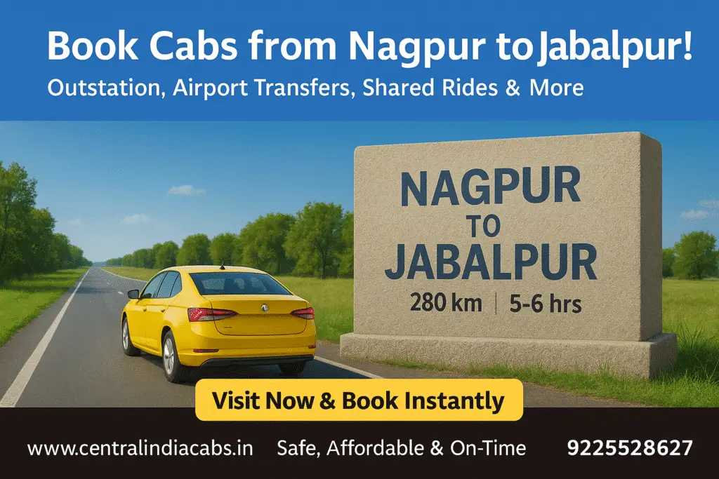 Nagpur to Jabalpur cab booking for business & travel – Central India Cabs-9225528627