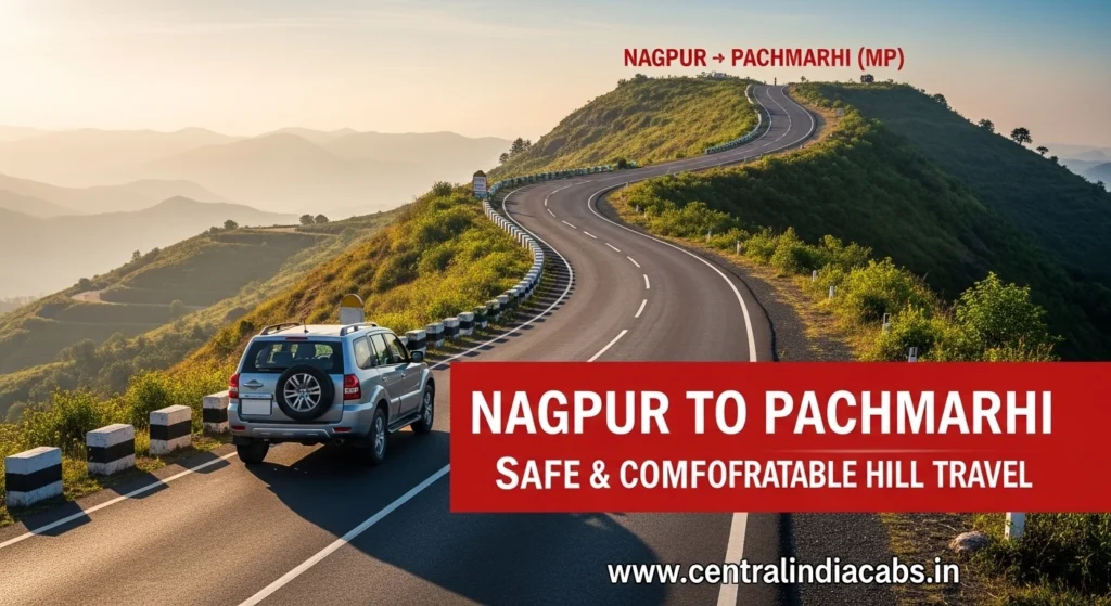 Nagpur to Pachmarhi Cab | The "Queen of Satpura" Hill Station Special 1 nagpur to pachmarhi cab